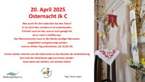 Sa,19.+So,20. Apr. 2025 Osternacht